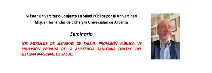 Seminario «Los modelos de sistemas de salud. Provisión pública VS provisión privada de la asistencia sanitaria dentro del sistema nacional de salud»